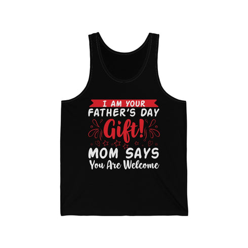 I Am Your Fathers Day Gift - Tank Top