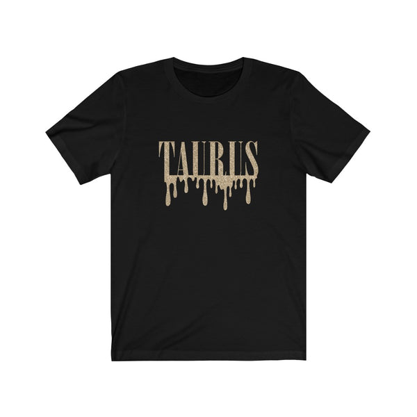 Drippin' Taurus Tee