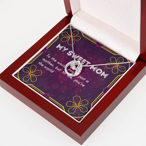 Pour le monde, tu n'es qu'une mère, mais pour moi, tu es le monde.